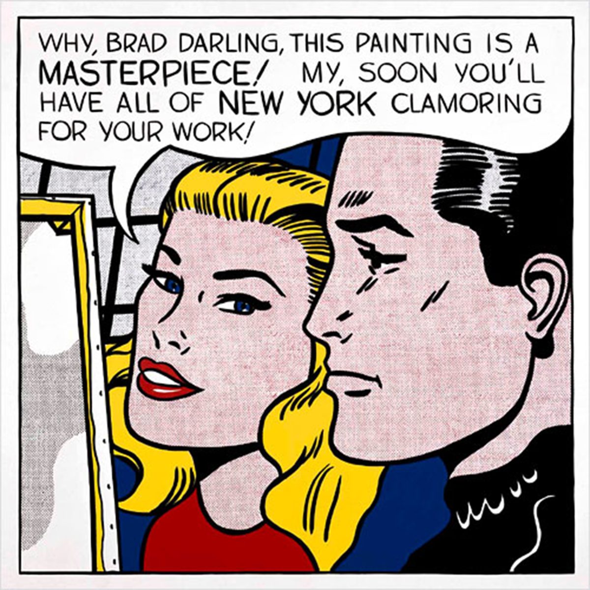 A painting titled “Masterpiece” by Roy Lichtenstein, created in 1962. The image features a closely cropped scene of a blond woman and men in a blue suit, rendered in Lichtenstein's signature comic book style with Ben-Day dots. They are looking at a canvas. The woman's words are captured in a speech bubble above them that reads, “Why, Brad darling, this painting is a Masterpiece! My, soon you'll have all of New York clamoring for your work!”