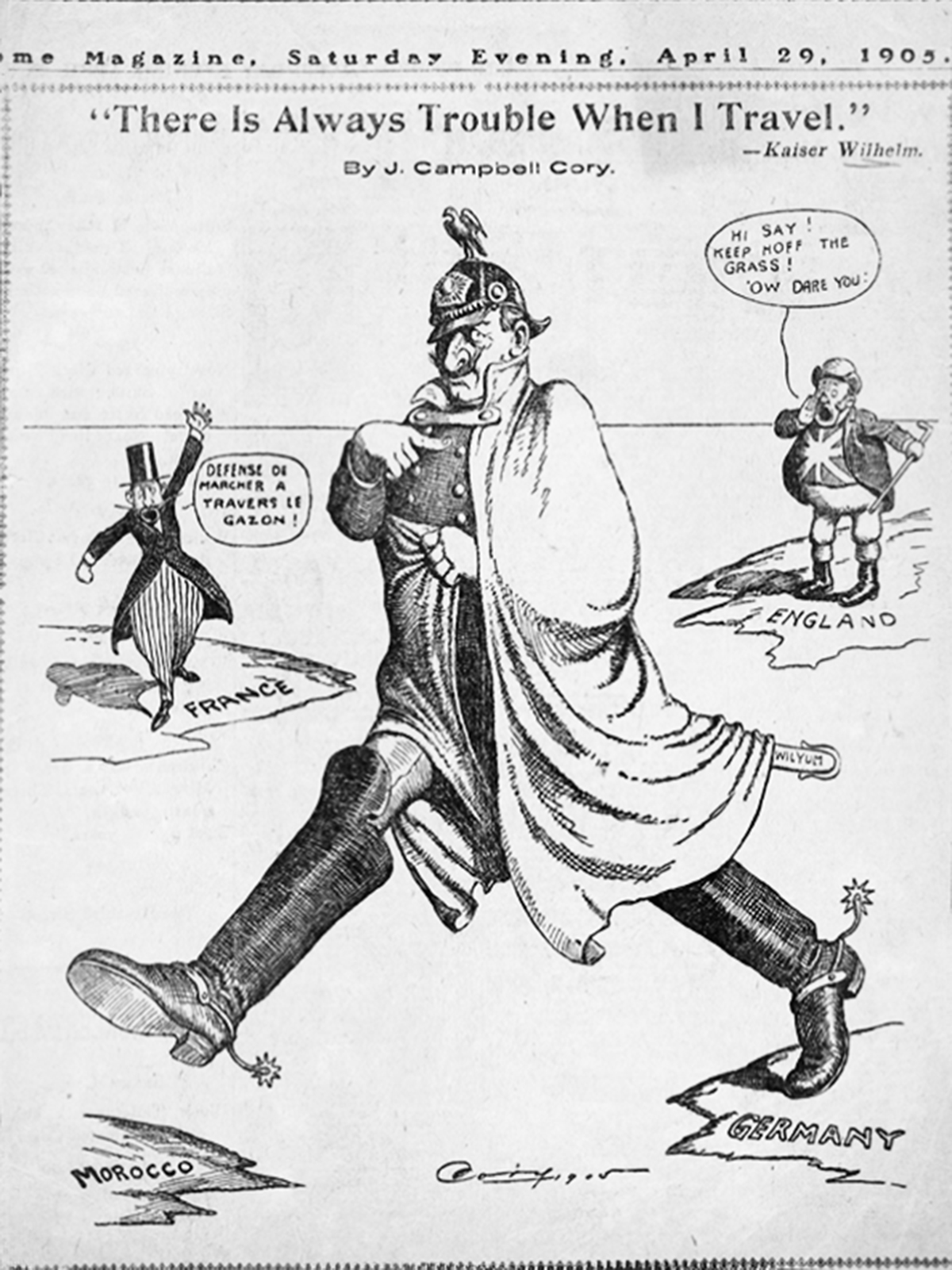 Cartoon depicts Kaiser Wilhelm II of Germany stepping from Germany to Morocco. England calls out "Hi say! Keep off the grass! 'How dare you!'" while France declares "Defense de marcher à travers le gazon!", Dated 29 April 1905